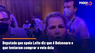 Deputada que apoia Leite diz que é Bolsonaro e que tentaram comprar o voto dela