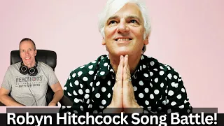 Robyn Hitchcock Reaction - If You Were A Priest (w/The Egyptians) vs Autumn Sunglasses Song Battle!