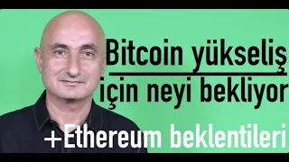 Bitcoin yeniden yükselecek mi? | Ethereum beklentileri