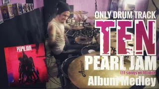 PEARL JAM, TEN, MEDLEY ALBUM  (only drum track)