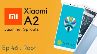 XIAOMI MI A2 - EP 06: How to ROOT Android 10/11