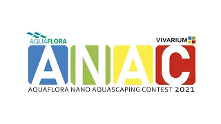 ANAC 2021 - The Aquaflora Nano Aquascaping Contest 2021