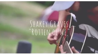 RIDGE TOP SERIES // SHAKEY GRAVES “Rotten Ol Me”