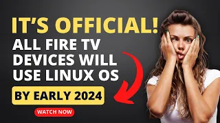 NO MORE 3RD PARTY APPS ON A FIRESTICK? AMAZON ANNOUNCES SWITCH TO LINUX SYSTEM