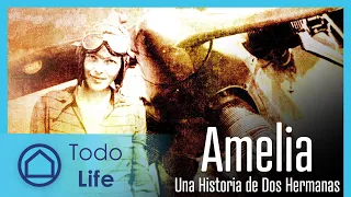 Amelia: Una Historia de Dos Hermanas | Todo Life