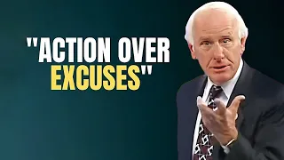 Jim Rohn - Action Over Excuses - IT’S TIME TO GROW AND BECOME BETTER