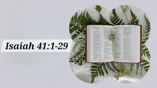 《Isaiah Chapter 41: 1-29》| Bible reading | A Chapter A Day