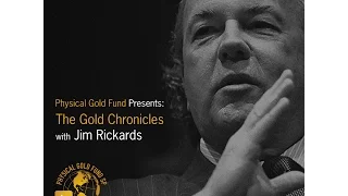January 2016 The Gold Chronicles with Jim Rickards Part 2