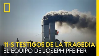 11S: TESTIGOS DE LA TRAGEDIA | El equipo de Joseph Pfeifer | SERIE DOCUMENTAL