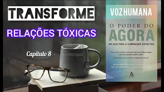 🎧 O Poder do AGORA| Eckhart Tolle| AUDIOBOOK| Narração Rosangela Terapeuta| Capítulo 8