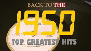 Back to the 50s - Greatest Hits 50s - Best Oldies Songs Of 1950s - Best 50s Hits - Hits 50s