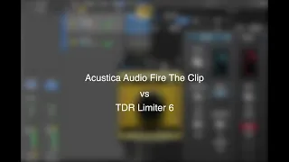 Acustica Audio Fire The Clip vs TDR Limiter6