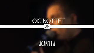 Loïc Nottet - 29 | Acapella