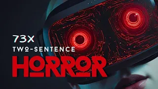 73 Two Sentence HORROR Stories *MEGA* Compilation 😱