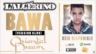 L'Algérino - Bawa (Version Club) [Audio]