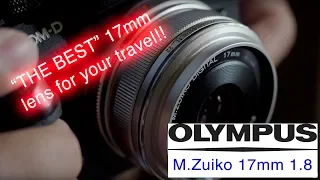 BEST wide prime lens for travel - Olympus M.Zuiko 17mm 1.8 Review