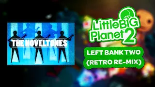 LittleBigPlanet 2 OST - Left Bank Two (Retro Remix)