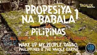 Propesiya Na Babala Sa Pilipinas. Part 1. Tagalog Bersyon. Wake Up Davao, Philippines and the World.