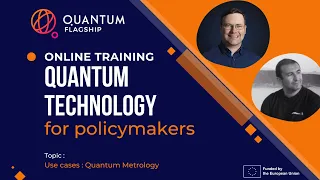 Quantum Technology Training for Policymakers - Session 4 : Use Cases : Quantum Metrology