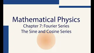 Mathematics For Physics, Ch7.1: the Sine and Cosine Fourier Series