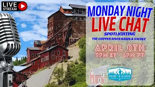 Monday Night Live: Spotlighting the Copper River Basin & Valdez