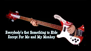 Everybody's Got Something To Hide Except For Me and My Monkey - Bass Cover - Isolated