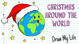 CHRISTMAS AROUND THE WORLD | Draw My Life