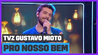 Gustavo Mioto - Pro Nosso Bem (Ao Vivo) | TVZ Gustavo Mioto | Música Multishow