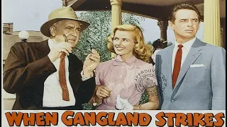 ♦Noir Classics♦ 'WHEN GANGLAND STRIKES' (1956) Raymond Greenleaf, Marjie Millar and John Hudson