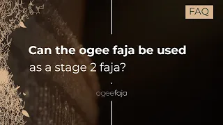 Can the OGEE FAJA be used as a STAGE 2 faja?