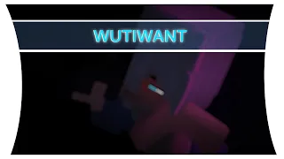 WUTIWANT (16+) [ OC/ Minecraft ]