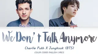 Charlie Puth & Jungkook (Of BTS) We Don't Talk Anymore Color Coded English Lyrics