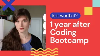 Year after coding Bootcamp | Is a coding Bootcamp worth it?