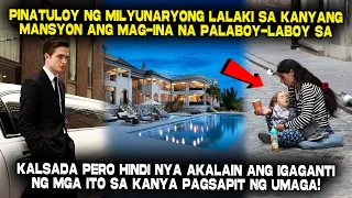 Pinatuloy ng Milyunaryo sa Mansion ang Mag-inang Pulubi, Pero Hindi Inasahan ang Gagawin nito!