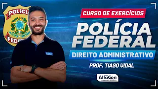 Concurso PF 2024 - Direito Administrativo - Serie de Exercícios - AlfaCon