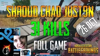 PUBG | Shroud, Chad, Just9n | 31 Kills