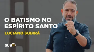 Luciano Subirá - O BATISMO NO ESPÍRITO SANTO | SUB12