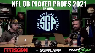 QB Player Props For The 2021 NFL Season - Sports Gambling Podcast (Ep. 1056)