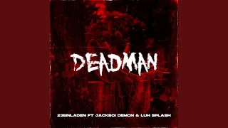 Deadman (feat. Jackboi & Luh Splash)