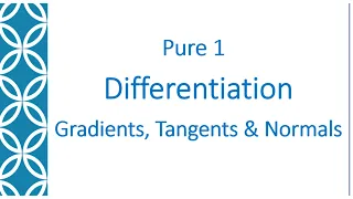 5.1 Finding Gradients - Differentiation - Ex1 | Pure1