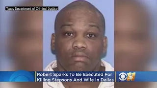 Texas Inmate Robert Sparks To Be Executed Wednesday For Fatally Stabbing 2 Stepsons, Wife In Dallas