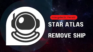 STAR ATLAS - How to remove Star Atlas ship from Faction Fleet/SCORE?