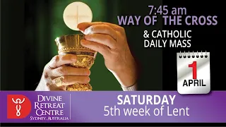 Way of the Cross and Catholic Mass Online 1st April 2023