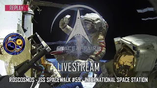 Roscosmos - ISS Spacewalk #59 - International Space Station - June 22, 2023