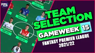 GREEN ARROW RETURNS!! | FPL GAMEWEEK 15 TEAM SELECTION! | GW15 | Fantasy Premier League Tips 2021/22