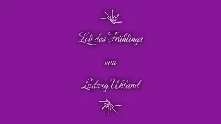 Hörbuch (Altes) Gedicht: Lob des Frühlings von Ludwig Uhland