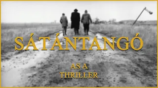 SÁTÁNTANGÓ Trailer (2023) as a thriller