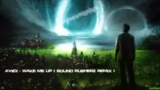 Avicii - Wake Me Up (Sound Rusherz Remix) [HQ Preview]
