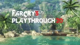 Far Cry 3 Playthrough episode 20  War comes to Churchtown