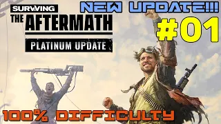 Surviving the Aftermath // Platinum Update // 100% DIFFICULTY // #01